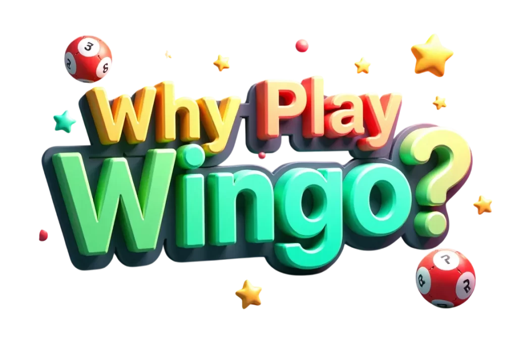 WHY PLAY WINGO